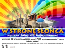 W stronę słońca: wystawa fotografii trójwymiarowej [Dokument ikonograficzny]