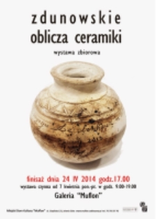Zdunowskie oblicza ceramiki: wystawa zbiorowa [Dokument ikonograficzny]
