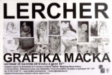 Lercher: grafika Maćka [wystawa][Dokument ikonograficzny]