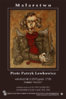 Piotr Patryk Lewkowicz: malarstwo [wystawa] [Dokument ikonograficzny]