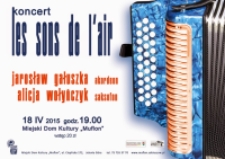Koncert „Les sons de l'air”: Jarosław Gałuszka-akordeon, Alicja Wołyńczyk-saksofon [Dokument ikonograficzny]