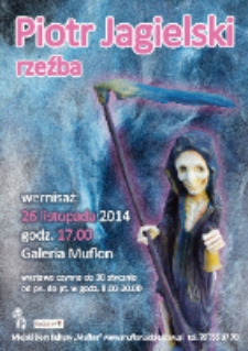 Piotr Jagielski: rzeźba [wystawa][Dokument ikonograficzny]