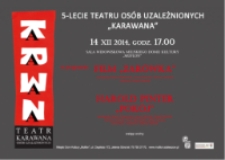 5-lecie Teatru Osób Uzależnionych "Karawana" [Dokument ikonograficzny]