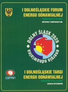 I Dolnośląskie Forum Energii Odnawialnej : materiały konferencyjne, 23 października 2007, Wrocław