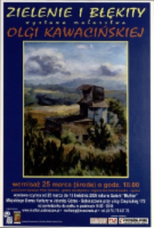 Zielenie i błękity: wystawa malarstwa Olgi Kawacińskiej [Dokument ikonograficzny]