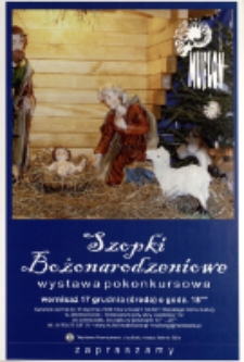 Szopki Bożonarodzeniowe : wystawa pokonkursowa [Dokument ikonograficzny]