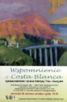 Wspomnienie z Costa Blanca : wystawa malarstwa i rysunku Katarzyny Titow - Gawryjołek [Dokument ikonograficzny]