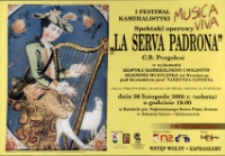 1. Festiwal Kameralistyki Musica Viva : spektakl operowy "La Serva Padrona" - plakat [Dokument życia społecznego]