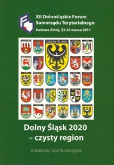 XII Dolnośląskie Forum Samorządu Terytorialnego : materiały konferencyjne, 23-25 marca 2011 Kudowa Zdrój
