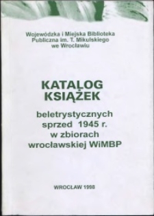 Katalog książek beletrystycznych sprzed 1945 r. w zbiorach wrocławskiej WiMBP