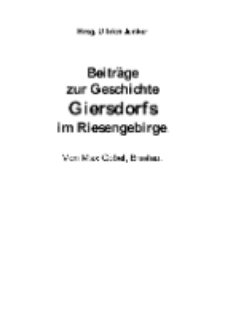 Beiträge zur Geschichte Giersdorfs im Riesengebirge [Dokument elektroniczny]