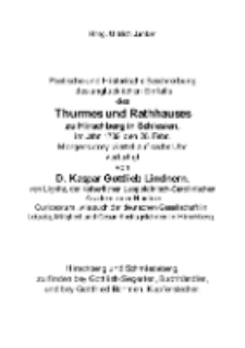 Poetische und Historische Beschreibung des unglücklichen Einfalls des Thurmes und Rathhauses zu Hirschberg in Schlesien, im Jahr 1739, den 28. Febr. Morgens drey viertel auf sechs Uhr [Dokument elektroniczny]