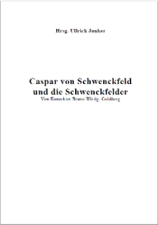 Caspar von Schwenckfeld und die Schwenckfelder [Dokument elektroniczny]