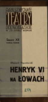 Henryk VI na łowach - program [Dokument życia społecznego]