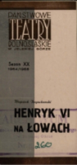 Henryk VI na łowach - program [Dokument życia społecznego]