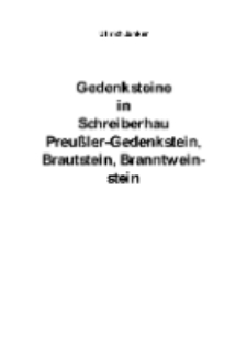 Gedenksteine in Schreiberhau Preußler-Gedenkstein, Brautstein, Branntweinstein [Dokument elektroniczny]