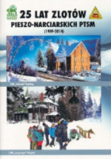 25 lat Zlotów Pieszo-Narciarskich PTSM (1989-2014)[Dokument elektroniczny]