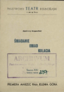 Śniadanie obiad kolacja - program [Dokument życia społecznego]