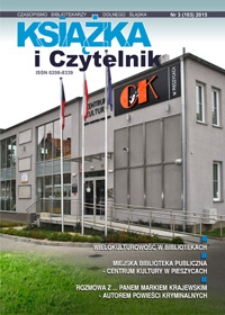 Książka i Czytelnik : czasopismo bibliotekarzy Dolnego Śląska, 2015, nr 3
