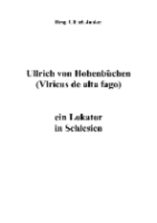 Ullrich von Hohenbüchen (Vlricus de alta fago): ein Lokator in Schlesien [Dokument elektroniczny]
