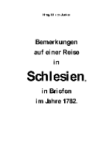 Bemerkungen auf einer Reise in Schlesien, in Briefen im Jahre 1782 [Dokument elektroniczny]