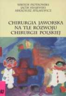 Chirurgia jaworska na tle rozwoju chirurgii polskiej