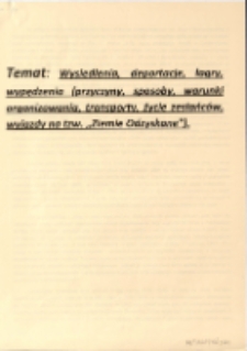 Wysiedlenia, deportacje, łagry, wypędzenia (przyczyny, sposoby, warunki organizowania, transporty, życie zesłańców, wyjazdy na tzw. "Ziemie Odzyskane")