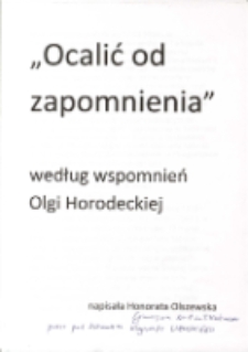 "Ocalić od zapomnienia" według wspomnień Olgi Horodeckiej