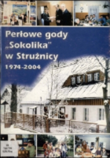 Perłowe gody "Sokolika" w Strużnicy : 1974-2004 [Dokument elektroniczny]
