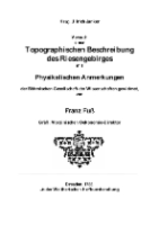 Versuch einer Topographischen Beschreibung des Riesengebirges mit Physikalischen Anmerkungen der Böhmischen Gesellschaft der Wissenschaften gewidmet [Dokument elektroniczny]