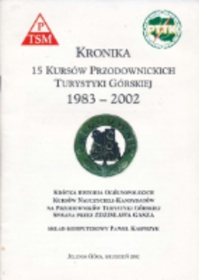 Kronika 15 kursów przodownickich turystyki górskiej 1983-2002 [Dokument elektroniczny]