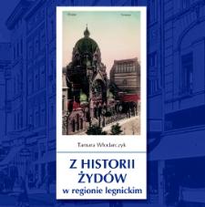 Z historii Żydów w regionie legnickim [Dokument elektroniczny]