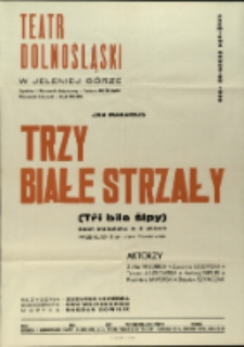 Trzy białe strzały - afisz premierowy [Dokument życia społecznego]