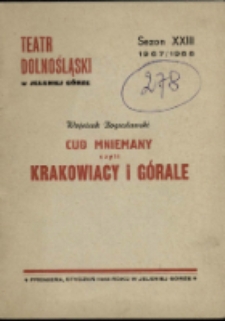 Cud mniemany, czyli Krakowiacy i Górale - program [Dokument życia społecznego]