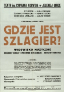 Gdzie jest szlagier? - afisz premierowy [Dokument życia społecznego]