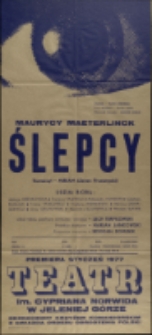 Ślepcy - afisz premierowy [Dokument życia społecznego]