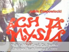 Ach ta Mysia [fragmenty spektaklu] [Film]