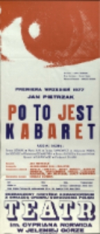 Po to jest kabaret - afisz premierowy [Dokument życia społecznego]
