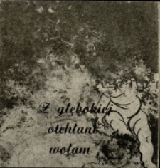 Z głębokiej otchłani wołam - program [Dokument życia społecznego]