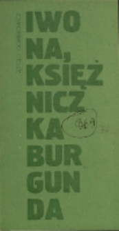 Iwona, księżniczka Burgunda - program [Dokument życia społecznego]