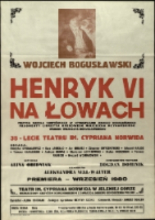 Henryk VI na łowach - afisz premierowy [Dokument życia społecznego]