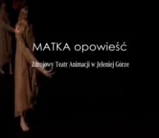 Matka - opowieść [zwiastun spektaklu] [Film]