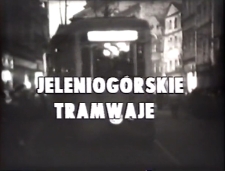 Jeleniogórskie tramwaje [Film]