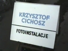 Krzysztof Cichosz. Fotoinstalacje [Film]