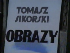 Tomasz Sikorski. Obrazy [Film]