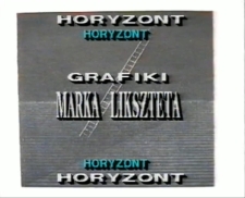Grafiki Marka Likszteta. Horyzont [Film]