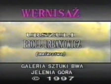 Wernisaż wystawy Urszuli Broll-Urbanowicz (malarstwo) [Film]