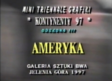 Mini Triennale Grafiki "Kontynenty 97". Odsłona III. Ameryka [Film]