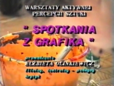Spotkania z grafiką : warsztaty aktywnej percepcji sztuki [Film]