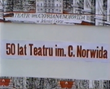 50 Lat Teatru i 25-Lecie Jeleniogórskich Spotkań Teatralnych. Część 1 [Film]